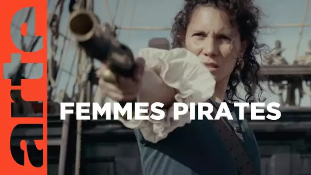 L’épopée des femmes pirates | Les filles du vent | ARTE