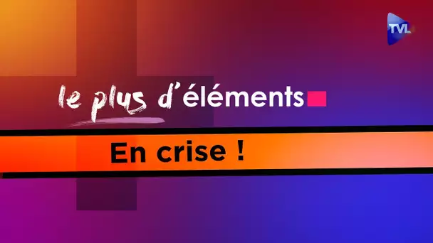 Le Plus d’Éléments en crise - Déconfinement, le jour se lève...