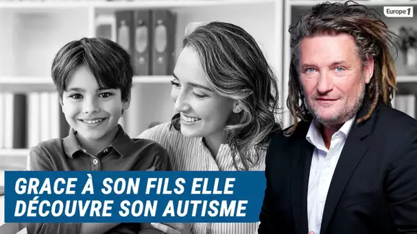 Olivier Delacroix (Libre Antenne)-Lors du diagnostique de son fils elle découvre son propre autisme