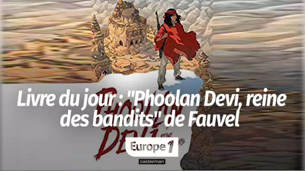 Le livre du jour - "Phoolan Devi, reine des bandits" de Claire Fauvel