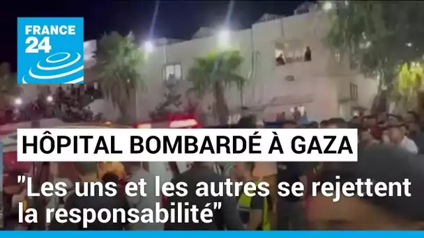 Frappe contre un hôpital de Gaza : "Les uns et les autres se rejettent la responsabilité"