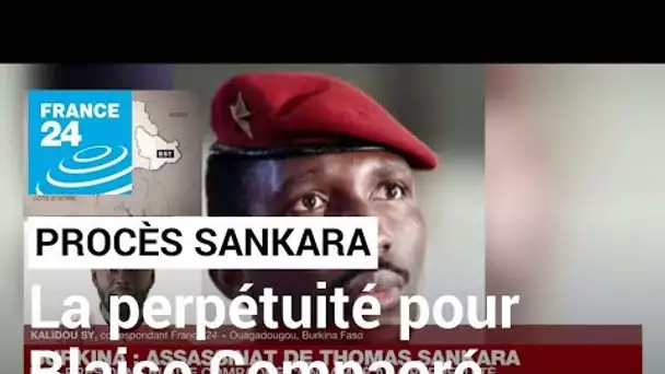 Procès de l'assassinat de Thomas Sankara : l'ex-président Blaise Compaoré condamné à la perpétuité