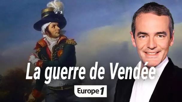 Au cœur de l'histoire : La guerre de Vendée (Franck Ferrand)