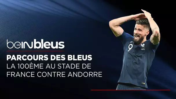 beIN BLEUS : Le carton de la France contre Andorre pour la 100ème au Stade de France !