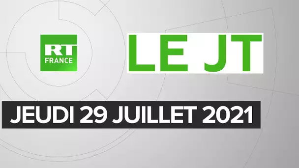 Le JT de RT France – Jeudi 29 juillet 2021 : Covid en Outre-mer, Tunisie, Haïti