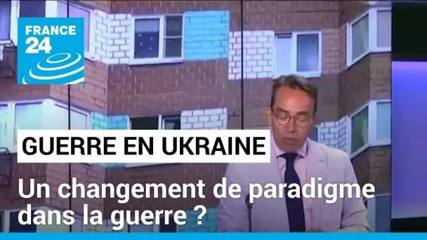 Guerre en Ukraine : un changement de paradigme dans la guerre ? • FRANCE 24