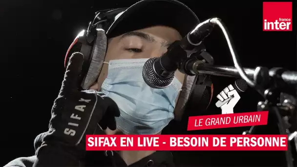 "Besoin de personne", Sifax en live dans le Grand Urbain