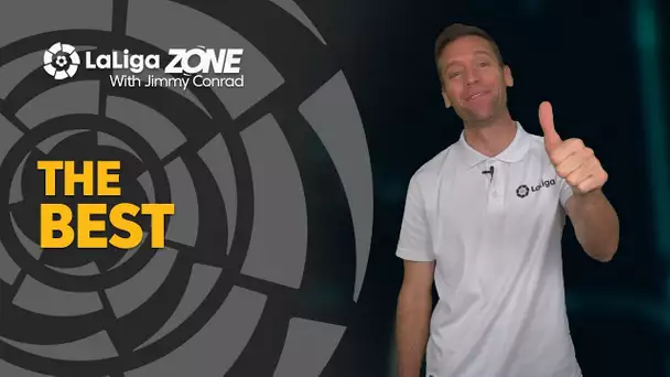 LaLiga Zone with Jimmy Conrad: Best