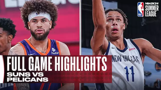 SUNS vs PELICANS | NBA SUMMER LEAGUE | FULL GAME HIGHLIGHTS