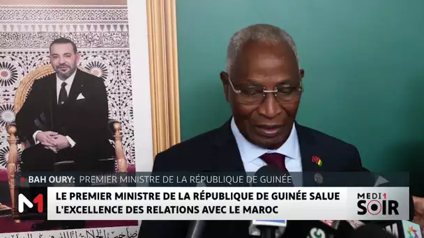 Le premier ministre de la République de Guinée salue l'excellence des relations avec le Maroc