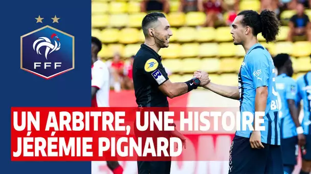 Un arbitre, une histoire : l'autoportrait de Jérémie Pignard I FFF 2023