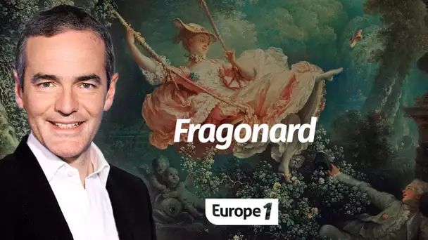 Au cœur de l'Histoire: Fragonard (Franck Ferrand)