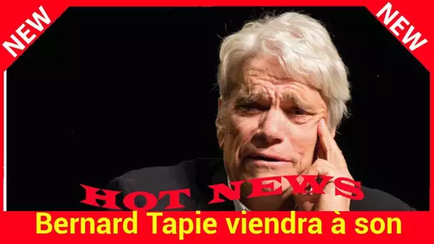 Bernard Tapie viendra à son procès “si sa santé lui permet”