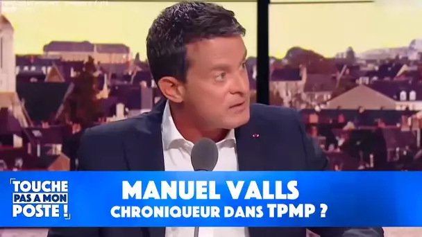 Manuel Valls bientôt chroniqueur dans TPMP ?