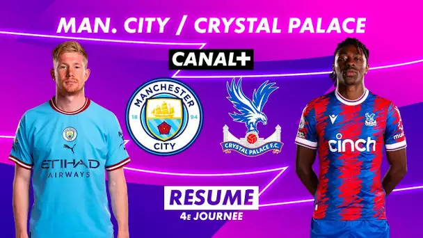 Le résumé de Manchester City / Crystal Palace - Premier League 2022-23 (4ème journée)