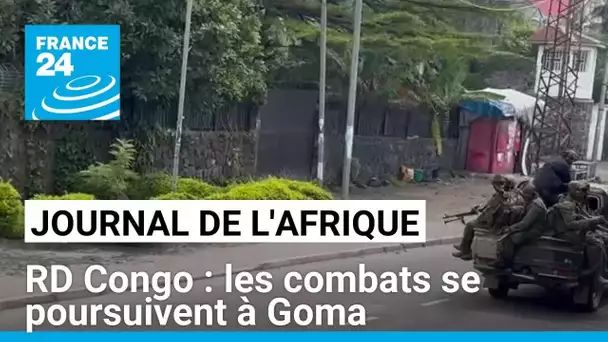 RD Congo: les combats se poursuivent à Goma, ambassades attaquées à Kinshasa • FRANCE 24