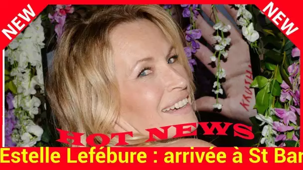 Estelle Lefébure : arrivée à St Barth, elle ne croisera pas Laeticia Hallyday