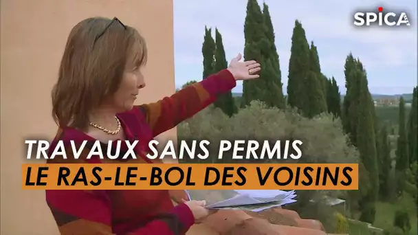 TRAVAUX SANS PERMIS : Le ras-le-bol des voisins !