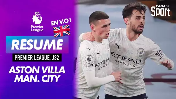 Le résumé d'Aston Villa / Manchester City en VO - Premier League J32