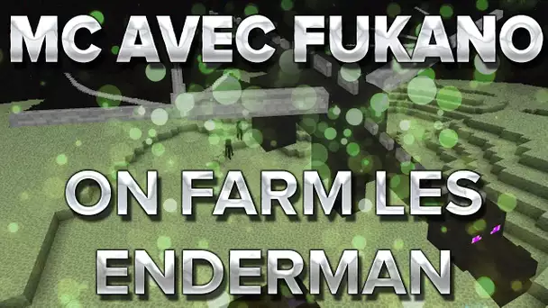 MC avec Fukano #1.4 : On farm les enderman... car FukaLuck