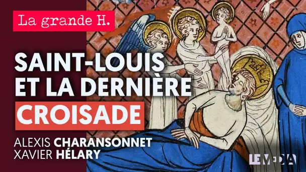 SAINT-LOUIS ET LA DERNIÈRE CROISADE | ALEXIS CHARANSONNET, XAVIER HÉLARY,  JULIEN THÉRY