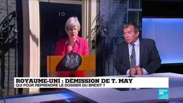 Démission de Theresa May : qui pour reprendre le dossier du Brexit ?