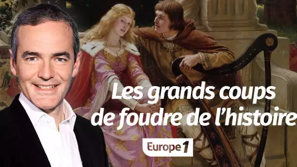 Au coeur de l'histoire: Les grands coups de foudre de l'Histoire (Franck Ferrand)