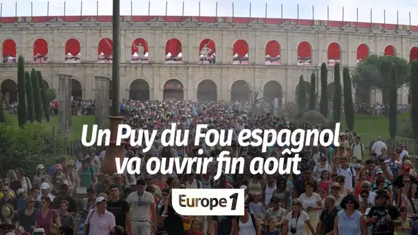 Un Puy du Fou espagnol va ouvrir fin août : "On s'adresse d'abord aux Espagnols"