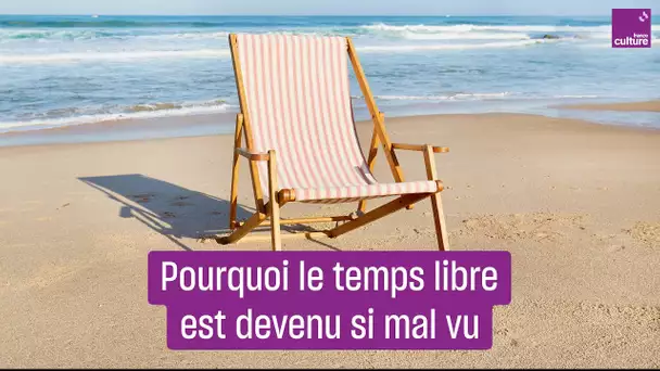 Mais pourquoi le temps libre est-il si mal perçu ?