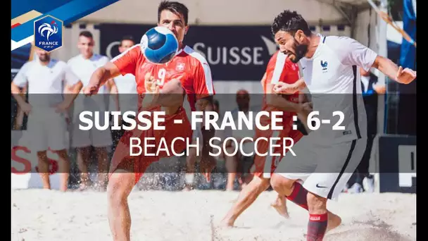 Beach Soccer : Suisse-France (6-2), le résumé