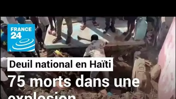 Haïti : deuil national après la mort 75 personnes dans l'explosion d'un camion-citerne