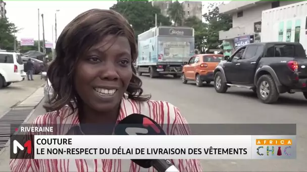 #AfricaChic .. Couture : Le non-respect du délai de la livraison des vêtements