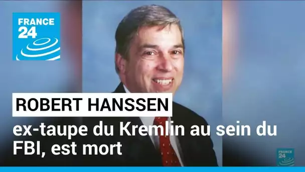 États-Unis : Robert Hanssen, ex-taupe du Kremlin au sein du FBI, est mort • FRANCE 24