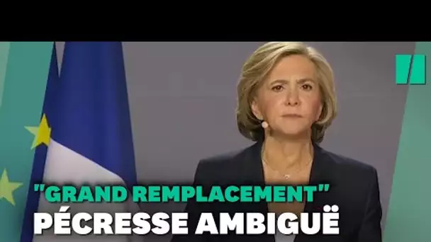 "Grand remplacement", Valérie Pécresse et ses changements de pieds