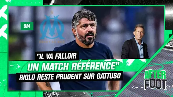 OM : "Il va falloir un match référence", Riolo approuve l'effet Gattuso mais reste prudent