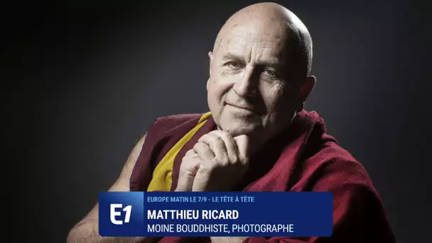 Matthieu Ricard : "Il faut trouver en soi des ressources pour faire face aux épreuves"