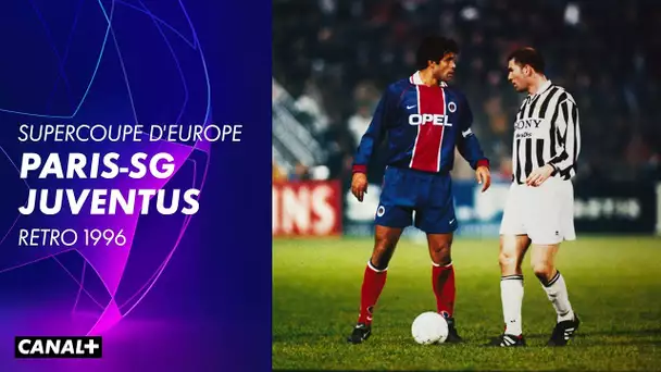 Le résumé de Paris-SG / Juventus - Supercoupe d'Europe 1996