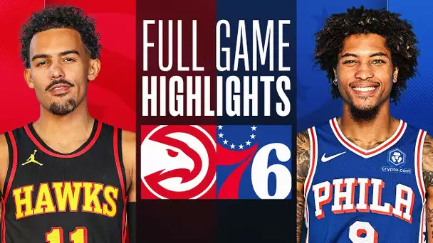 HAWKS at 76ERS | FULL GAME HIGHLIGHTS | February 9, 2024