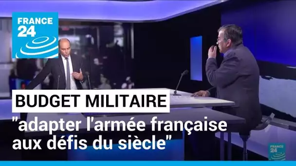 Budget militaire : "adapter l'armée française aux défis du siècle" • FRANCE 24