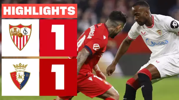 SEVILLA FC 1 - 1 CA OSASUNA I RESUMEN LALIGA EA SPORTS