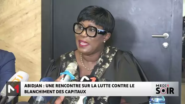 Abidjan : Une rencontre sur la lutte contre le blanchiment d’argent