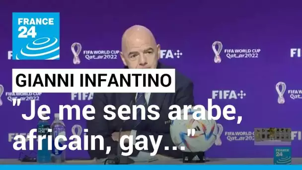 Gianni Infantino : "Aujourd'hui, je me sens arabe, africain, gay, comme un travailleur migrant..."