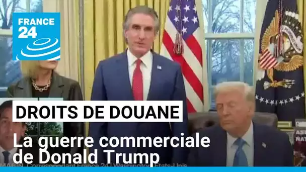 Droits de douane : la guerre commerciale de Donald Trump • FRANCE 24