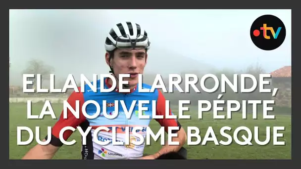 Ellande Larronde, la nouvelle pépite du cyclisme basque