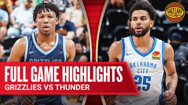 GRIZZLIES vs THUNDER | SALT LAKE CITY SUMMER LEAGUE | FULL GAME HIGHLIGHTS