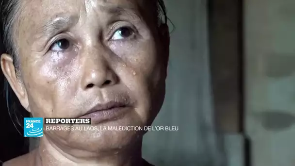 Reporters : barrages au Laos, la malédiction de l’or bleu