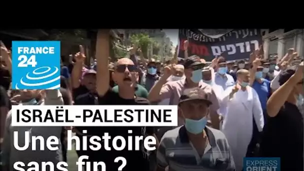 Conflit israélo-palestinien : une histoire sans fin ?