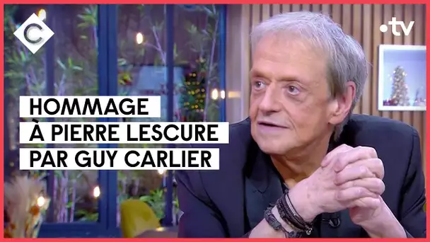 L’hommage de Guy Carlier à Pierre Lescure - C à vous - 15/12/2021