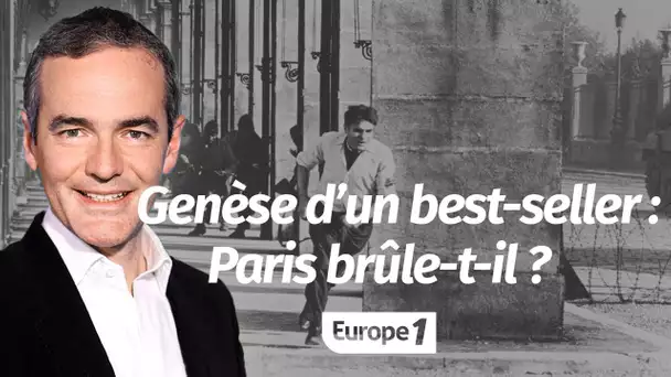 Au cœur de l'Histoire: Paris brûle-t-il? (Franck Ferrand)