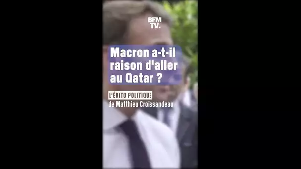 ÉDITO - Emmanuel Macron a-t-il raison d'aller au Qatar ?